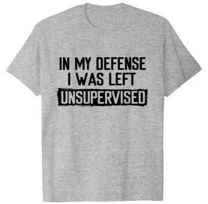 My Defense I Was Left Unsupervised Humor Graphic Men’s TShirt