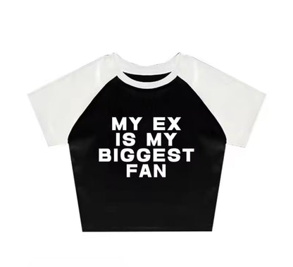 “My ex is my biggest fan” crop top