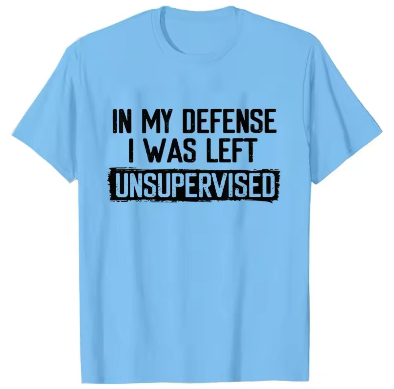 My Defense I Was Left Unsupervised Humor Graphic Men’s TShirt