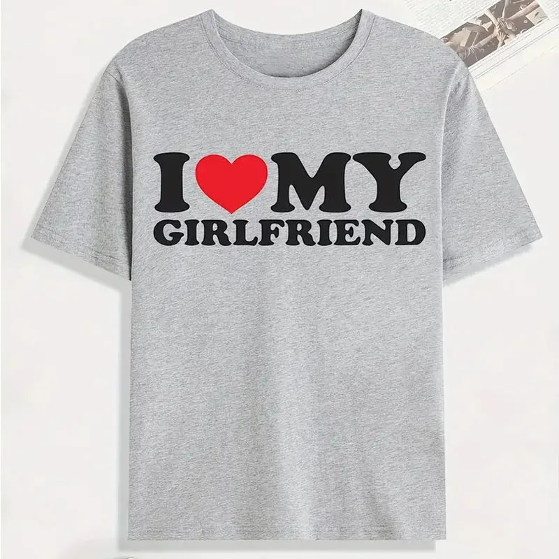 I Love My Girlfriend Print T-Shirt - Casual Men’s Tee